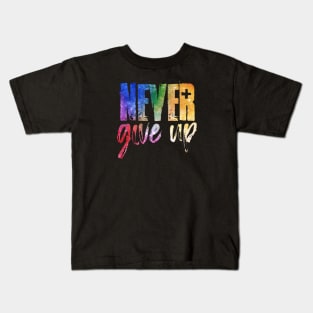 Never give up Kids T-Shirt